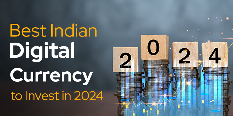 Best Indian Digital Currency to Invest in 2024